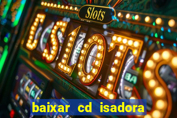 baixar cd isadora pompeo - processo